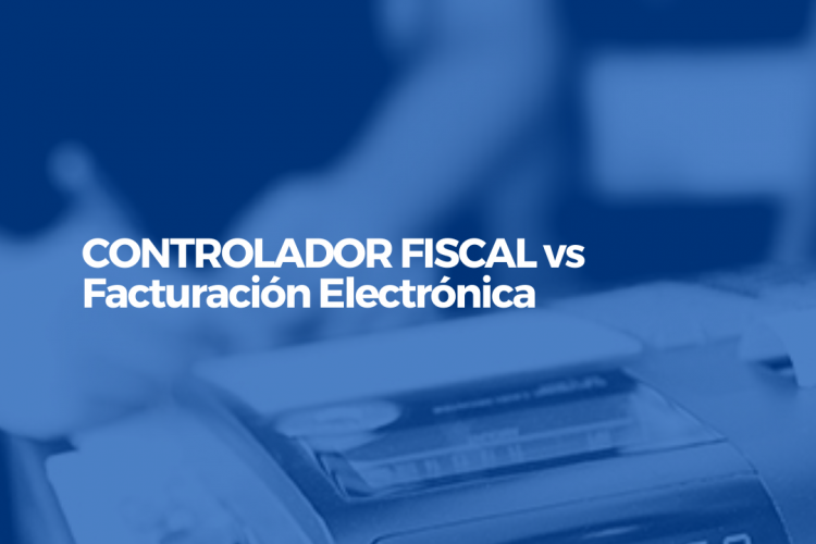 Controlador Fiscal vs Facturación Electrónica - Blog Sistema Gesdatta