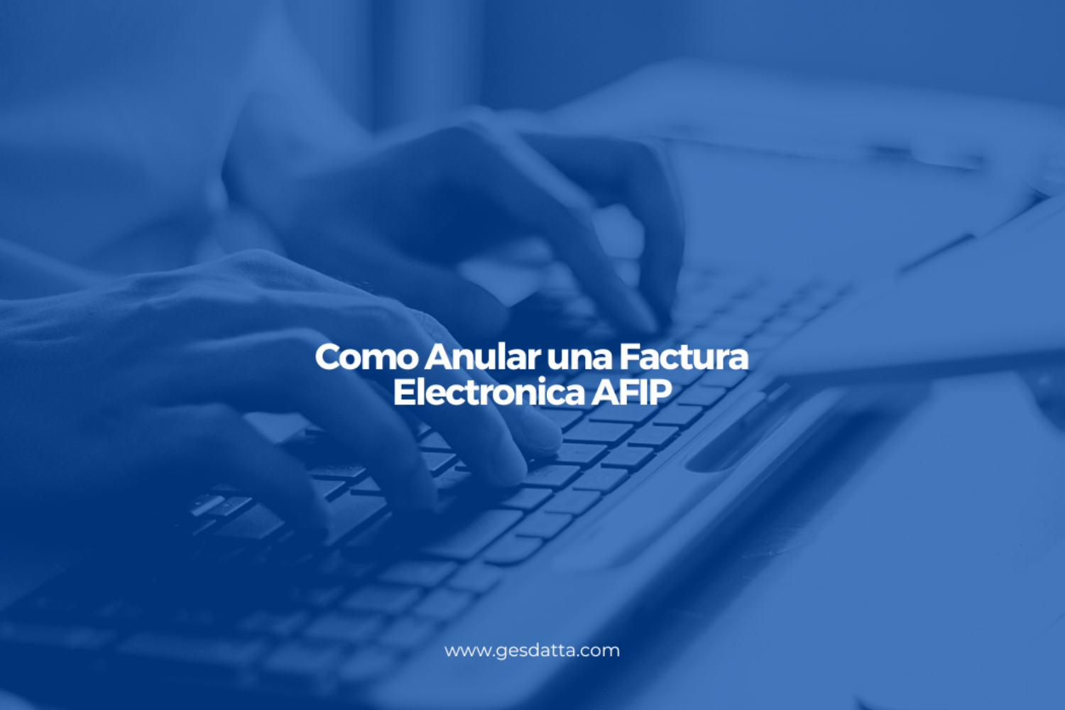 Proceso de anulación de factura electrónica en sistema Gesdatta