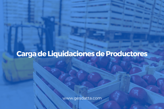 Carga de Liquidaciones de Productores