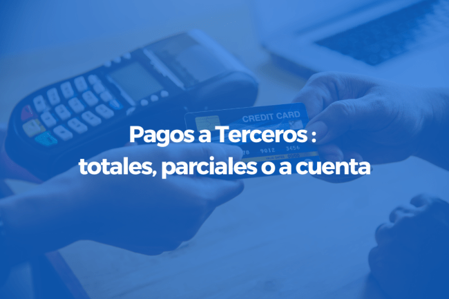 Pagos a Terceros en GESDATTA: totales, parciales o a cuenta