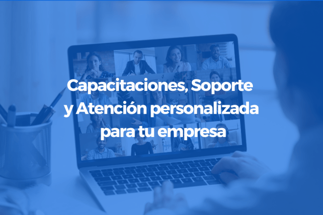 capacitaciones, soporte y atención personalizada para tu empresa