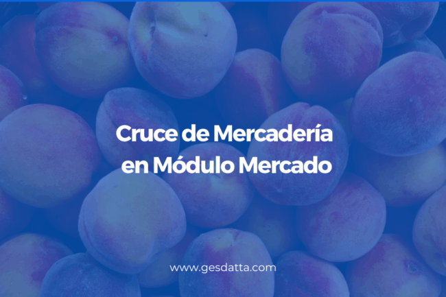 Cruce de Mercadería en Módulo Mercado