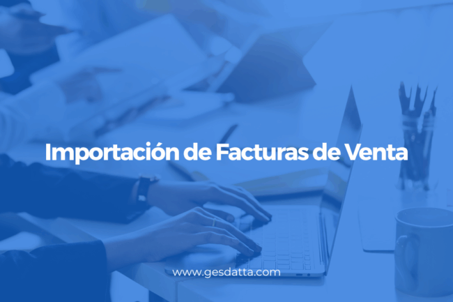Importación de Facturas de Venta