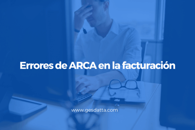 Errores de ARCA en la facturación