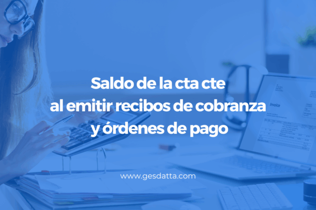 saldo de cuenta corriente al emitir recibos de cobranza y órdenes de pago
