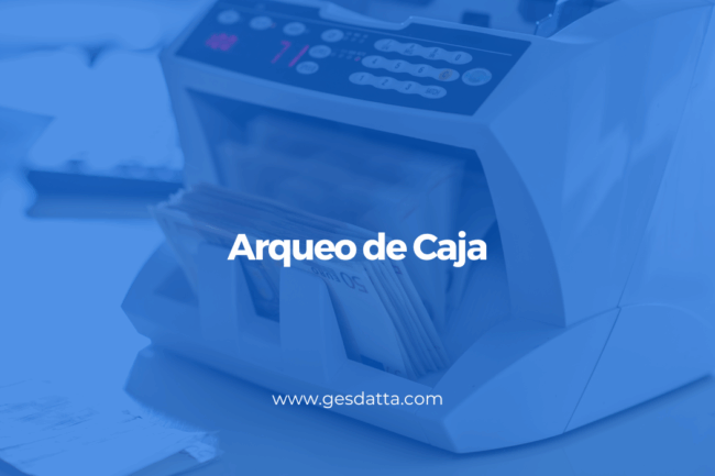 Arqueo de Caja en Gesdatta
