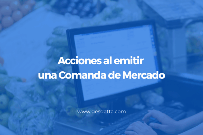Acciones al emitir una Comanda de Mercado